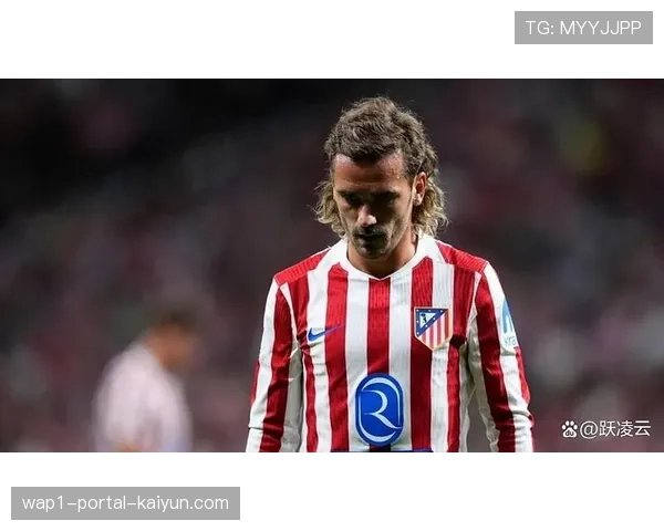 马竞格列兹曼搭档瑟洛特成型，西蒙尼坚持双前锋配置